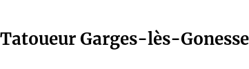 Tatoueur Garges-lès-Gonesse